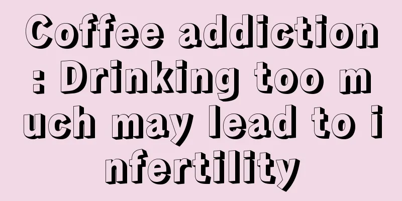 Coffee addiction: Drinking too much may lead to infertility