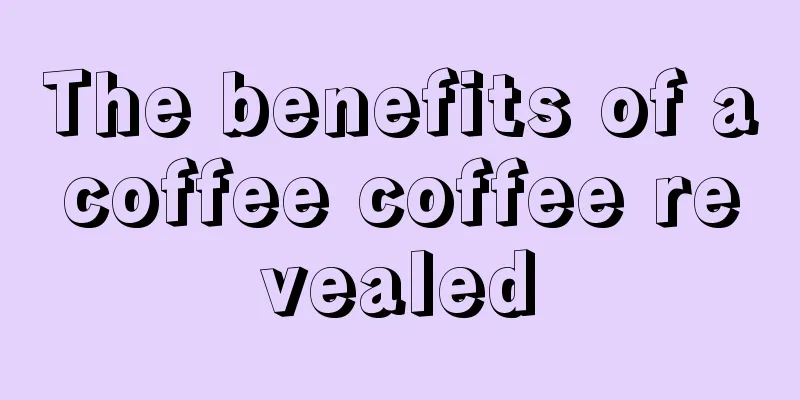 The benefits of acoffee coffee revealed