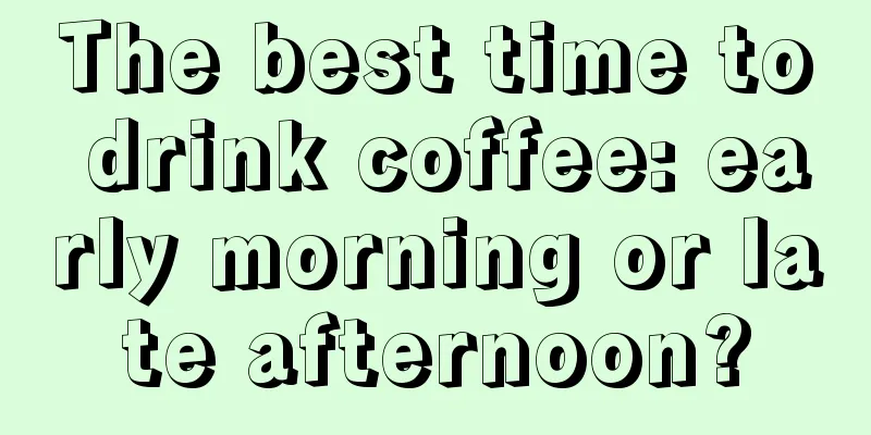 The best time to drink coffee: early morning or late afternoon?