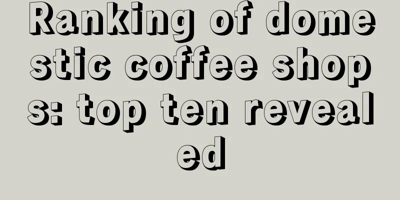 Ranking of domestic coffee shops: top ten revealed