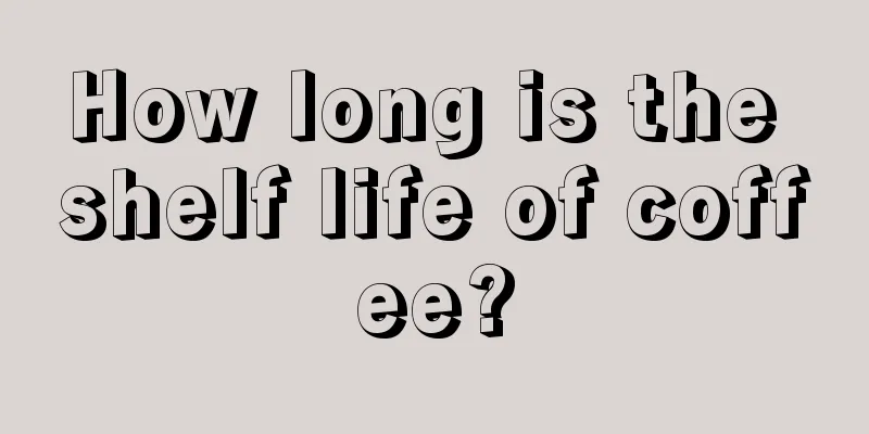 How long is the shelf life of coffee?