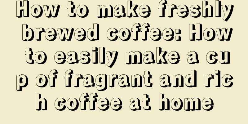 How to make freshly brewed coffee: How to easily make a cup of fragrant and rich coffee at home