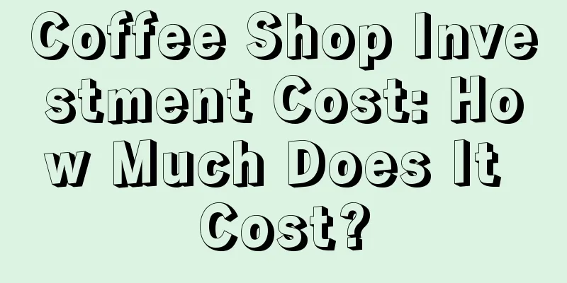 Coffee Shop Investment Cost: How Much Does It Cost?