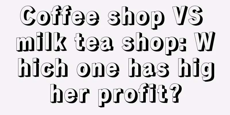 Coffee shop VS milk tea shop: Which one has higher profit?