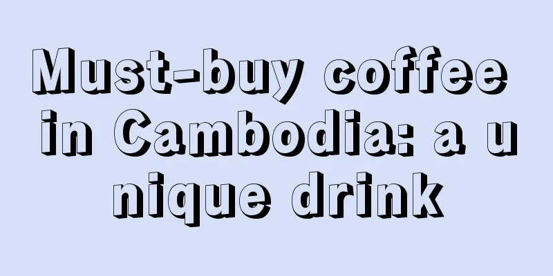 Must-buy coffee in Cambodia: a unique drink