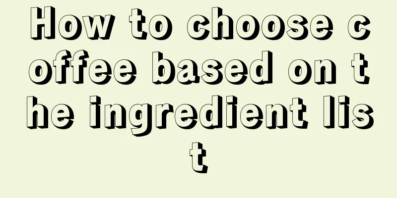 How to choose coffee based on the ingredient list