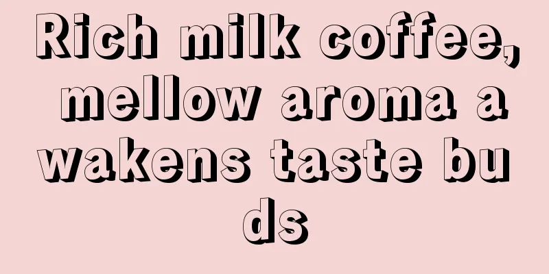 Rich milk coffee, mellow aroma awakens taste buds