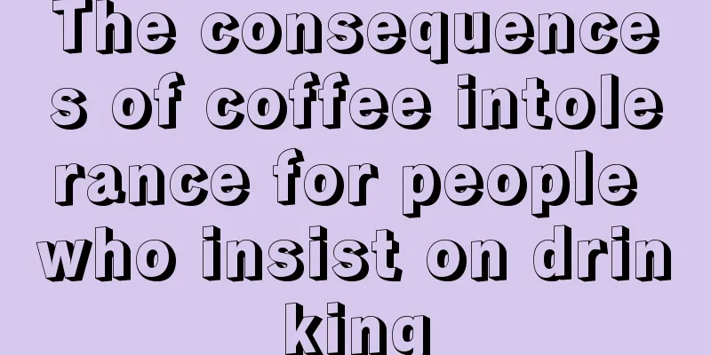 The consequences of coffee intolerance for people who insist on drinking