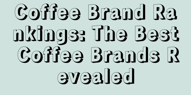 Coffee Brand Rankings: The Best Coffee Brands Revealed