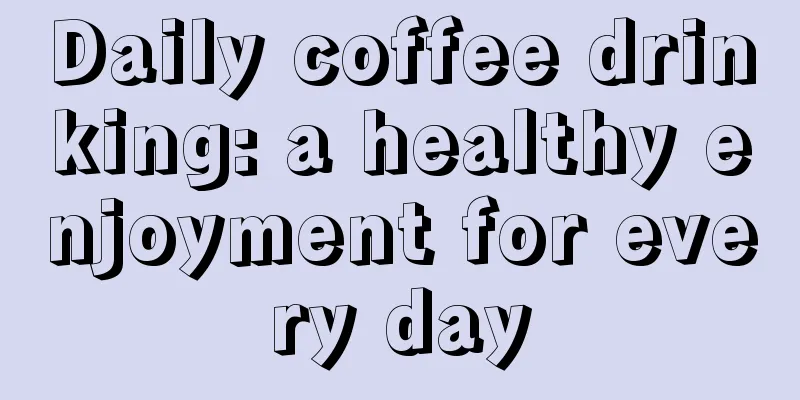 Daily coffee drinking: a healthy enjoyment for every day