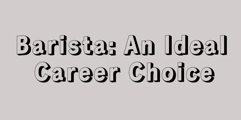 Barista: An Ideal Career Choice