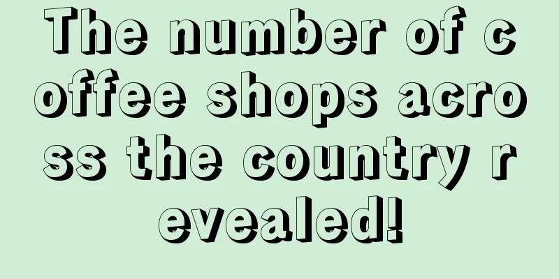 The number of coffee shops across the country revealed!