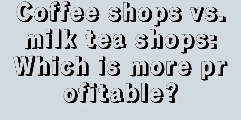 Coffee shops vs. milk tea shops: Which is more profitable?