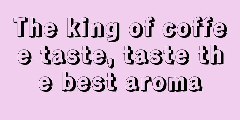 The king of coffee taste, taste the best aroma