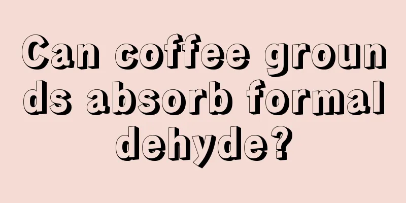 Can coffee grounds absorb formaldehyde?