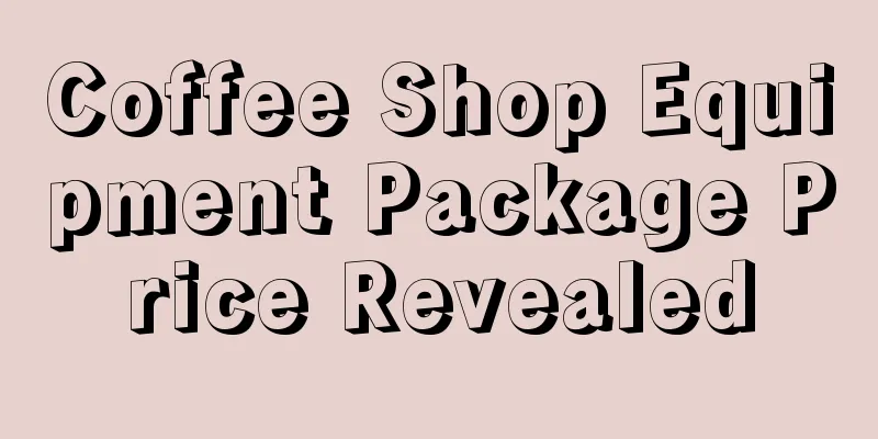 Coffee Shop Equipment Package Price Revealed