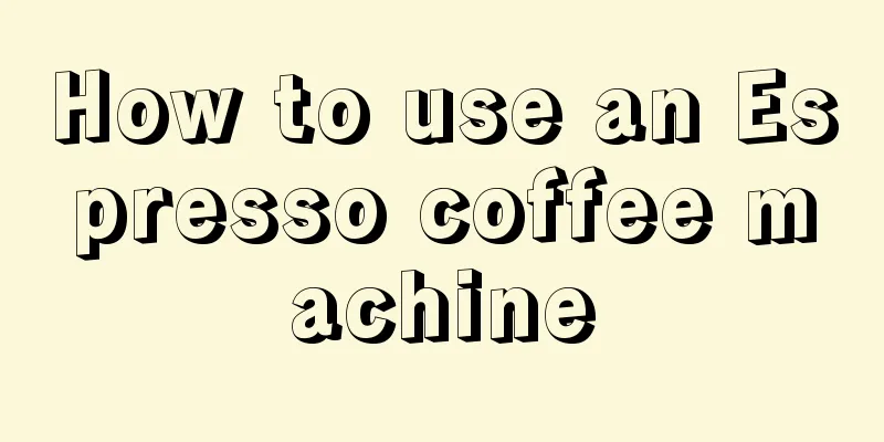 How to use an Espresso coffee machine