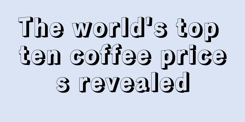 The world's top ten coffee prices revealed