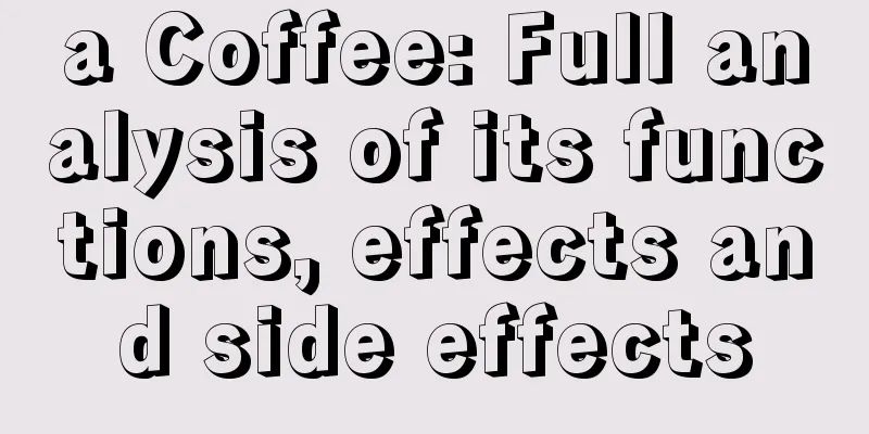 a Coffee: Full analysis of its functions, effects and side effects