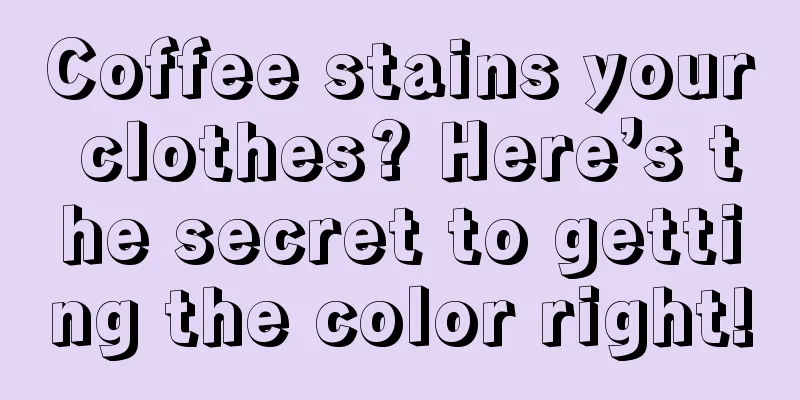 Coffee stains your clothes? Here’s the secret to getting the color right!