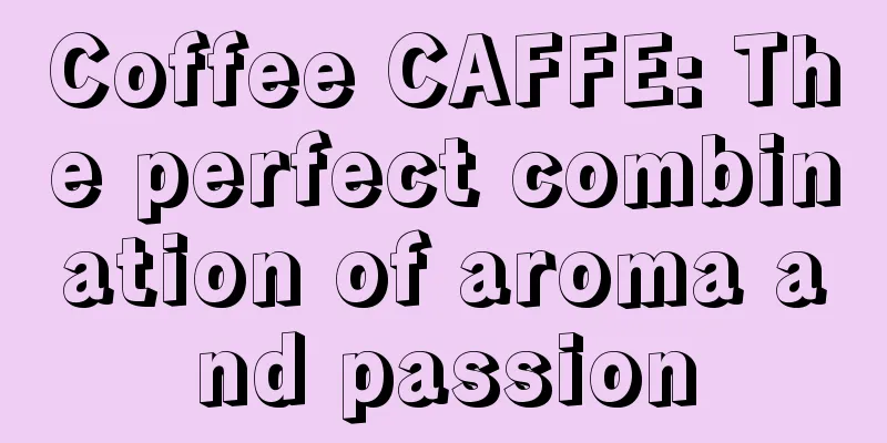 Coffee CAFFE: The perfect combination of aroma and passion