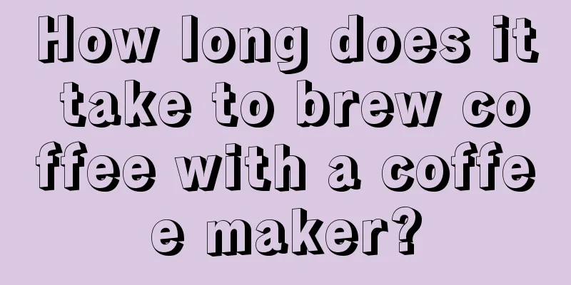 How long does it take to brew coffee with a coffee maker?