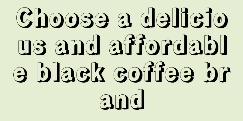 Choose a delicious and affordable black coffee brand