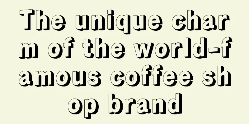 The unique charm of the world-famous coffee shop brand