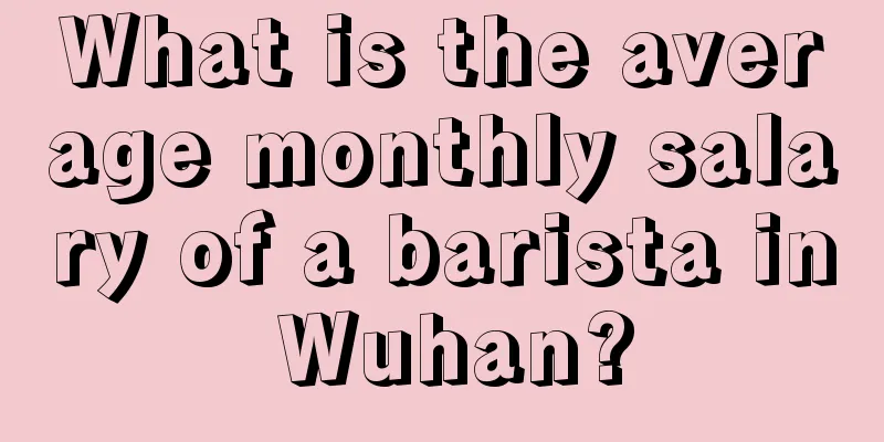 What is the average monthly salary of a barista in Wuhan?