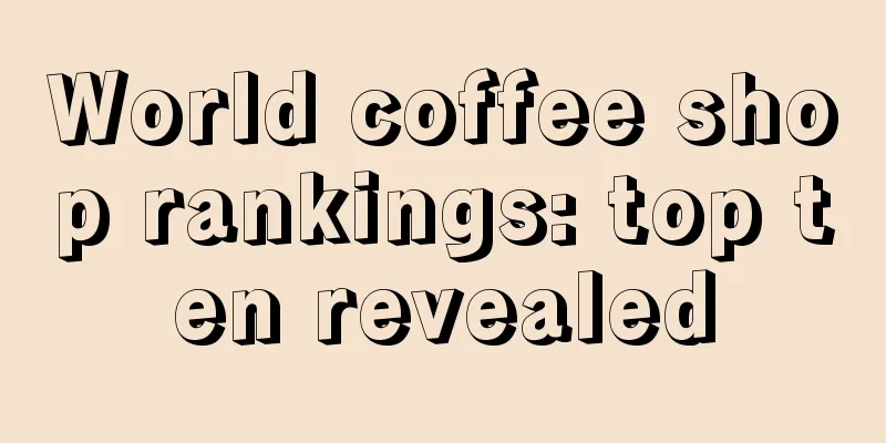 World coffee shop rankings: top ten revealed