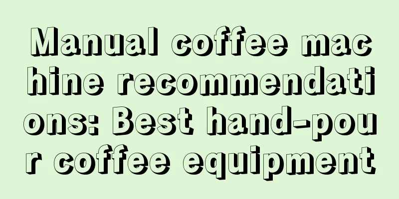 Manual coffee machine recommendations: Best hand-pour coffee equipment