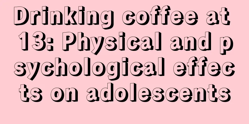 Drinking coffee at 13: Physical and psychological effects on adolescents