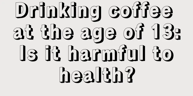 Drinking coffee at the age of 13: Is it harmful to health?