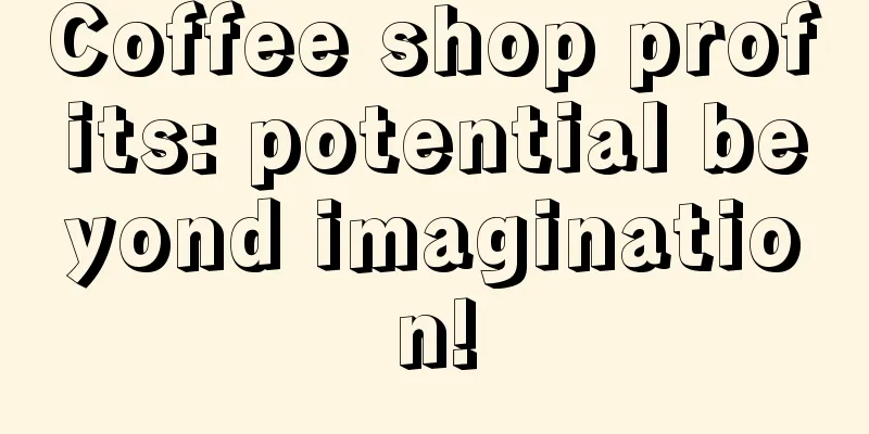 Coffee shop profits: potential beyond imagination!