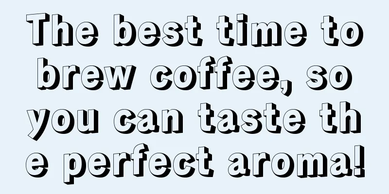 The best time to brew coffee, so you can taste the perfect aroma!