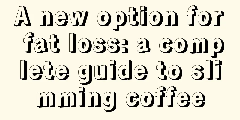 A new option for fat loss: a complete guide to slimming coffee