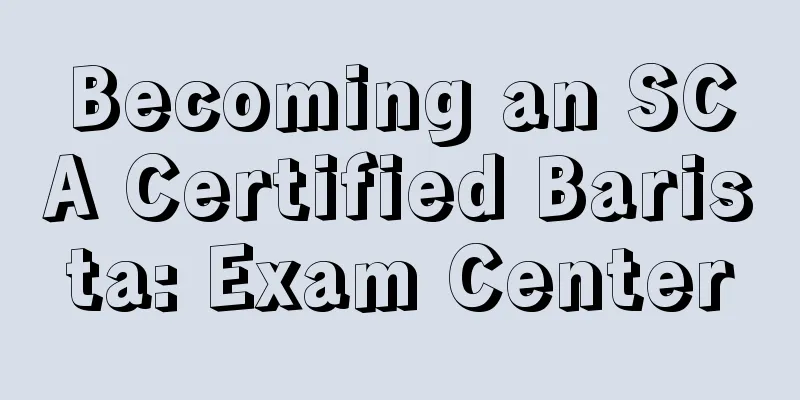 Becoming an SCA Certified Barista: Exam Center