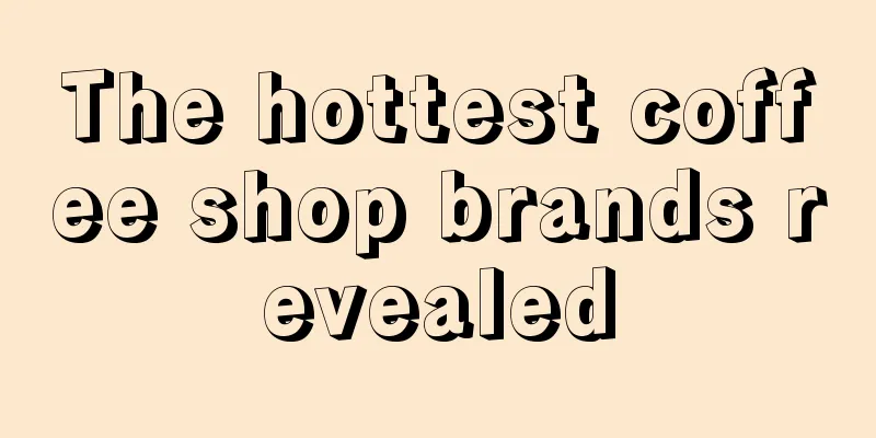 The hottest coffee shop brands revealed