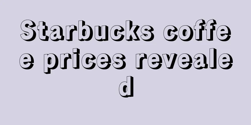 Starbucks coffee prices revealed