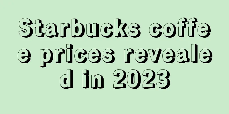 Starbucks coffee prices revealed in 2023