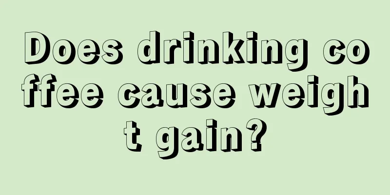 Does drinking coffee cause weight gain?