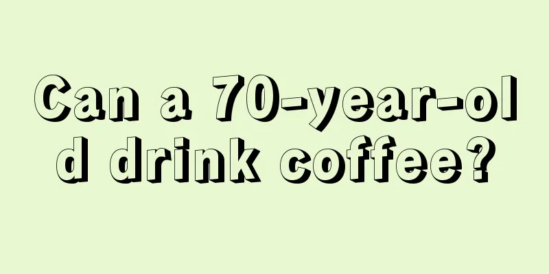 Can a 70-year-old drink coffee?