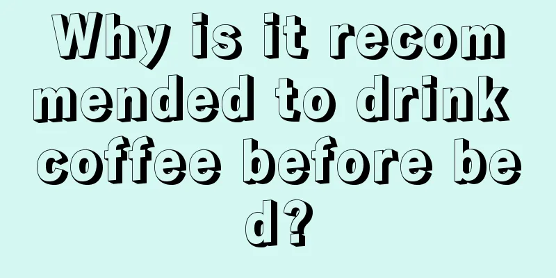 Why is it recommended to drink coffee before bed?