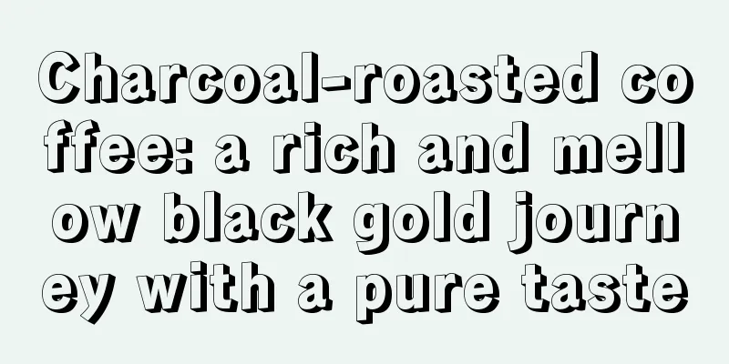 Charcoal-roasted coffee: a rich and mellow black gold journey with a pure taste