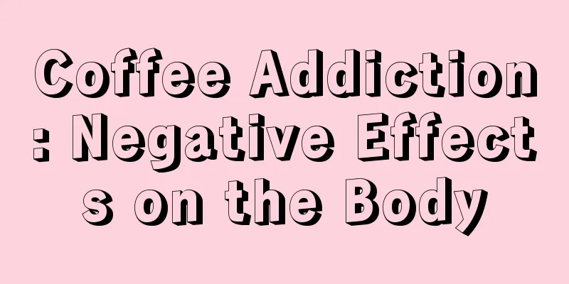 Coffee Addiction: Negative Effects on the Body