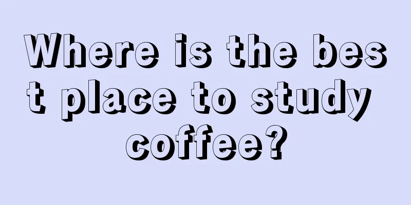 Where is the best place to study coffee?