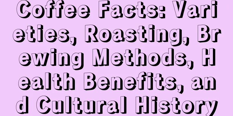 Coffee Facts: Varieties, Roasting, Brewing Methods, Health Benefits, and Cultural History