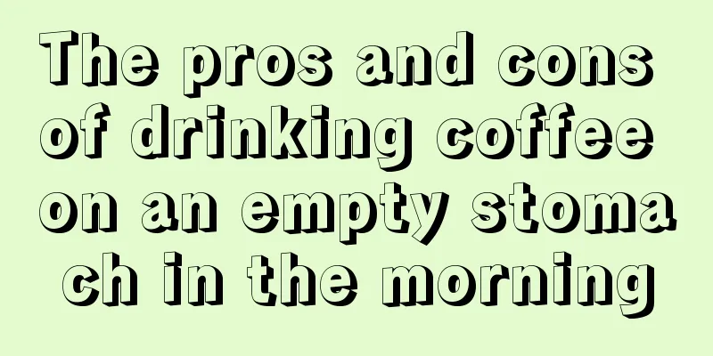 The pros and cons of drinking coffee on an empty stomach in the morning