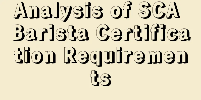 Analysis of SCA Barista Certification Requirements