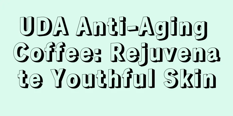 UDA Anti-Aging Coffee: Rejuvenate Youthful Skin